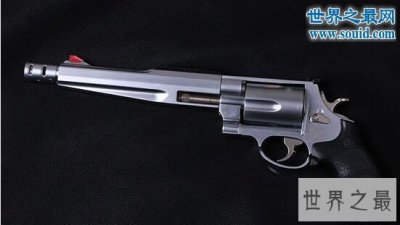 ​世界十大最强威力手枪，比炮弹还强大的杀伤力